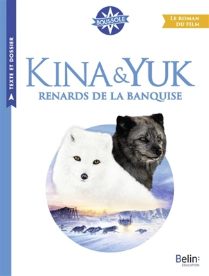 Kina & Yuk : renards de la banquise : le roman du film - Marie Mazas