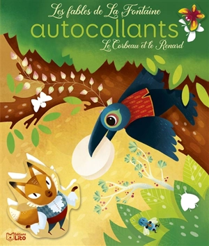 Le corbeau et le renard : autocollants - Jean de La Fontaine