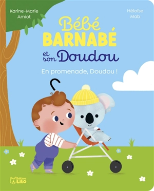 Bébé Barnabé et son Doudou. En promenade, Doudou ! - Karine-Marie Amiot