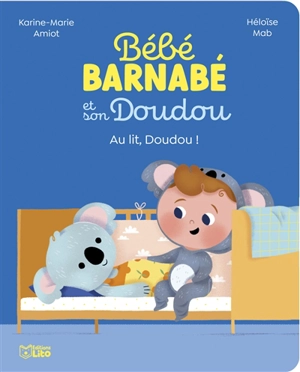 Bébé Barnabé et son Doudou. Au lit, Doudou ! - Karine-Marie Amiot