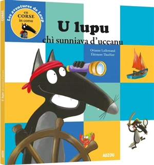 Les aventures de Loup. U lupu chi sunniava d'uceanu - Orianne Lallemand