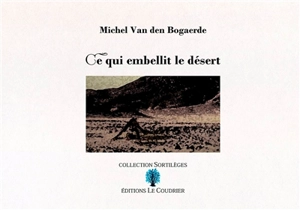 Ce qui embellit le désert - Michel Van den Bogaerde