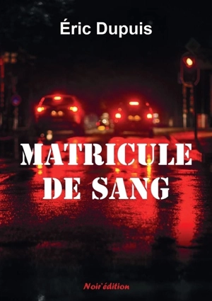 Matricule de sang - Eric Dupuis