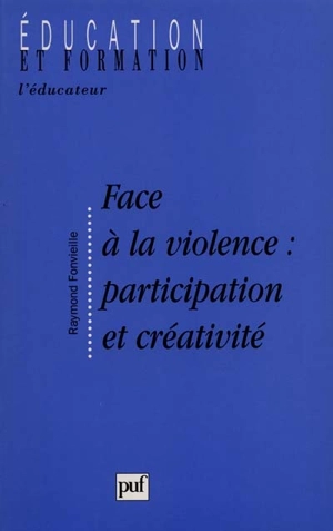 Face à la violence : participation et créativité - Raymond Fonvieille