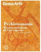 Préhistomania, trésors mondiaux de l'art rupestre : de la grotte au musée