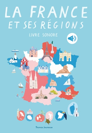 La France et ses régions : livre sonore - Arthur Beauregard