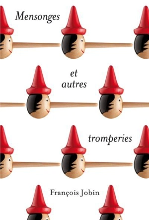 Mensonges et autres tromperies - François Jobin