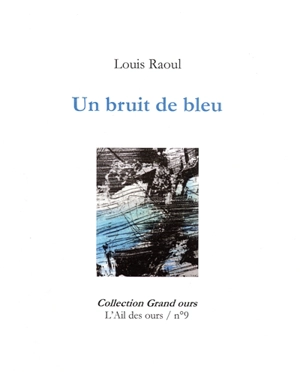 Un bruit de bleu - Louis Raoul