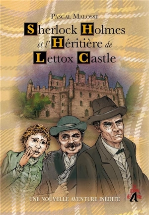 Sherlock Holmes et l'héritière de Lettox Castle - Pascal Malosse