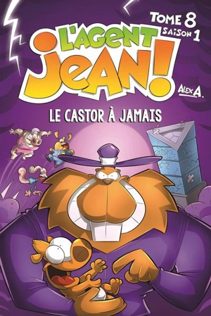 Le Castor à jamais 8 - Alex A.