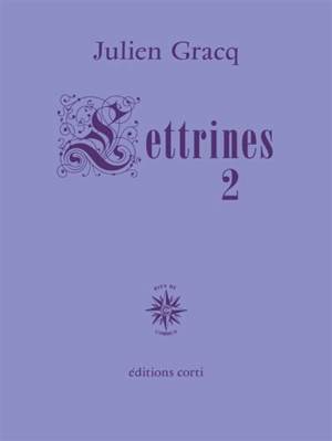 Lettrines. Vol. 2 - Julien Gracq