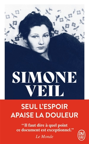 Seul l'espoir apaise la douleur : récit - Simone Veil