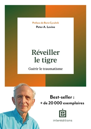 Réveiller le tigre : guérir le traumatisme - Peter A. Levine