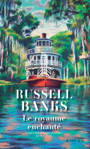 Le royaume enchanté - Russell Banks