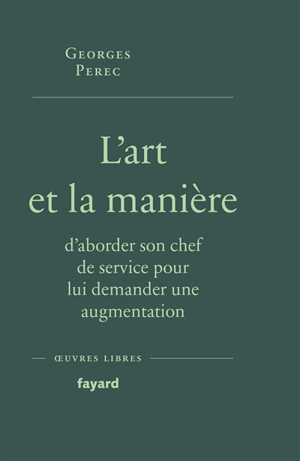 L'art et la manière d'aborder son chef de service pour lui demander une augmentation - Georges Perec