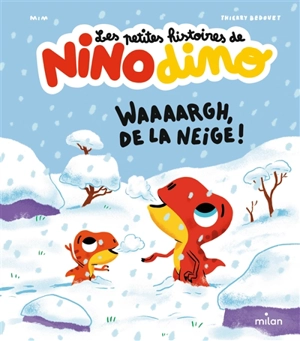 Les petites histoires de Nino dino. Waaaargh, de la neige ! - Mim