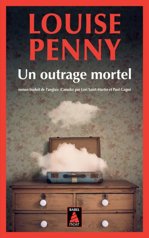 Une enquête de l'inspecteur-chef Armand Gamache. Un outrage mortel - Louise Penny