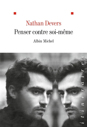 Penser contre soi-même - Nathan Devers
