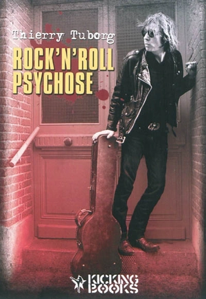 Rock'n'roll psychose - Thierry Tuborg