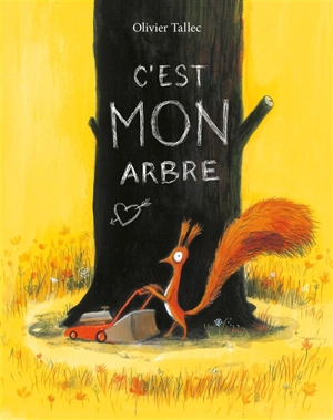 C'est mon arbre - Olivier Tallec