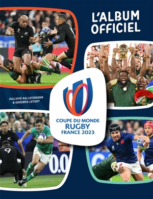 Coupe du monde de rugby France 2023 : l'album officiel - Philippe Kallenbrunn