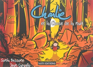 Charlie et la chose de la nuit - Sonia Bessone