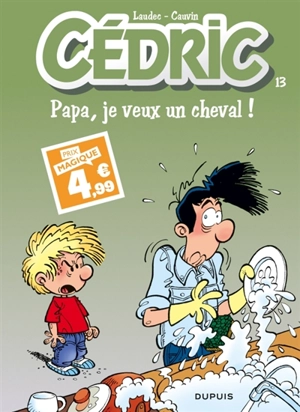 Cédric. Vol. 13. Papa, je veux un cheval ! - Raoul Cauvin