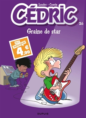 Cédric. Vol. 26. Graine de star - Raoul Cauvin