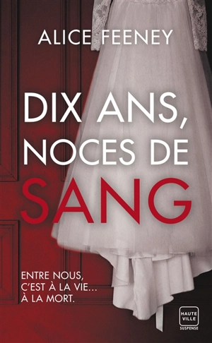 Dix ans, noces de sang - Alice Feeney