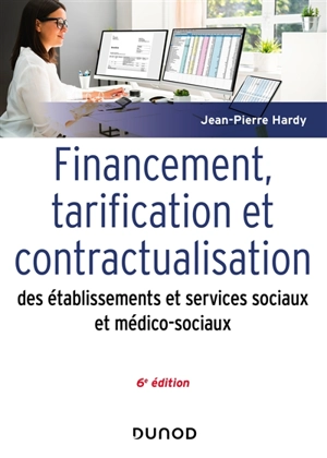 Financement et tarification des établissements et services sociaux et médico-sociaux - Jean-Pierre Hardy