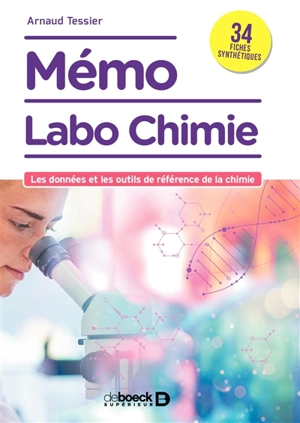 Mémo labo chimie : les données et les outils de référence de la chimie : 34 fiches synthétiques - Arnaud Tessier