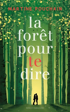 La forêt pour te dire - Martine Pouchain