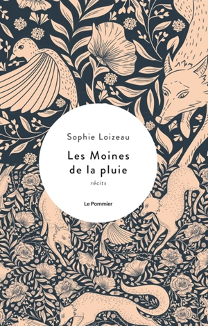 Les moines de la pluie : récits - Sophie Loizeau