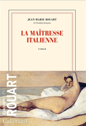 La maîtresse italienne - Jean-Marie Rouart