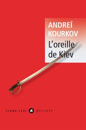 L'oreille de Kiev - Andreï Kourkov