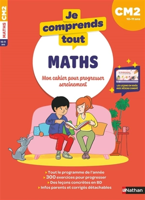 Je comprends tout ! Maths : mon cahier pour progresser sereinement : CM2, 10-11 ans - Sylvie Ginet