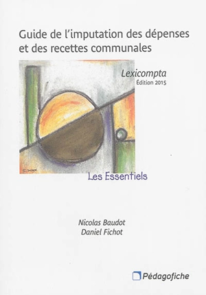 Guide de l'imputation des dépenses et des recettes communales : lexicompta - Nicolas Baudot