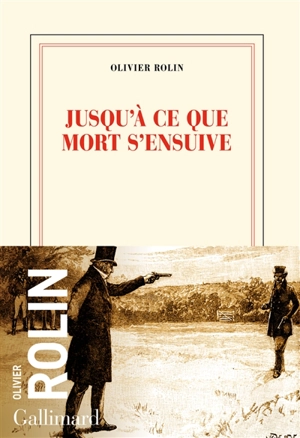 Jusqu'à ce que mort s'ensuive : sur une page des Misérables - Olivier Rolin