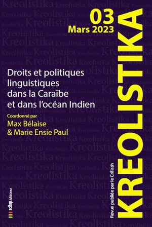 Kreolistika, n° 3. Droits et politiques linguistiques dans la Caraïbe et dans l'océan Indien. Language rights and policies in the Caribean and in the Indian ocean