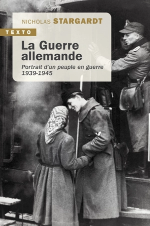 La guerre allemande : portrait d'un peuple en guerre : 1939-1945 - Nicholas Stargardt