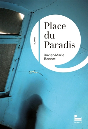 Place du Paradis - Xavier-Marie Bonnot