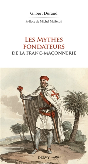 Les mythes fondateurs de la franc-maçonnerie : en hommage à Henry Corbin - Gilbert Durand