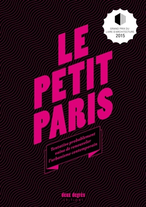 Le Petit Paris : tentative probablement vaine de renouveler l'urbanisme contemporain - Florian Rodriguez