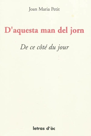 D'aquesta man del jorn. De ce côté du jour - Jean-Marie Petit