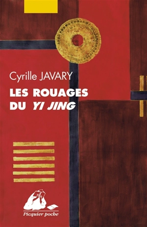 Les rouages du Yi jing : éléments pour une lecture raisonnable du Classique des changements - Cyrille Javary