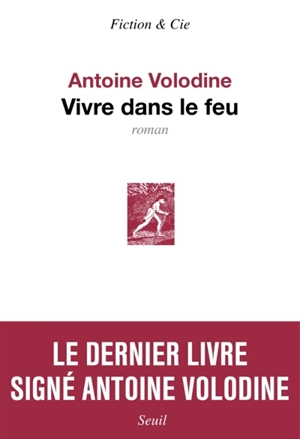 Vivre dans le feu - Antoine Volodine