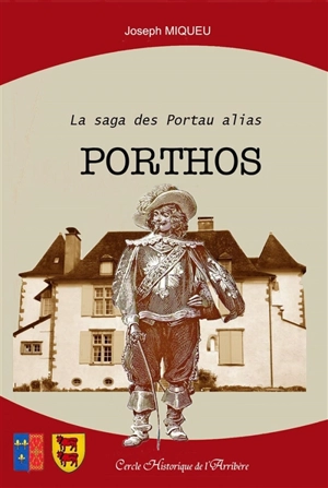 La saga des Portau alias Porthos - Joseph Miqueu