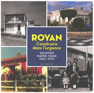 Royan : construire dans l'urgence : quartier Marne-Yeuse, 1945-1970 - Véronique Willmann Rulleau