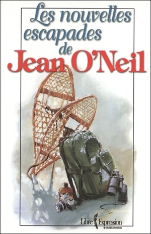 Les nouvelles escapades de Jean O'Neil - Jean O'Neil