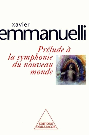 Prélude à la symphonie du nouveau monde - Xavier Emmanuelli